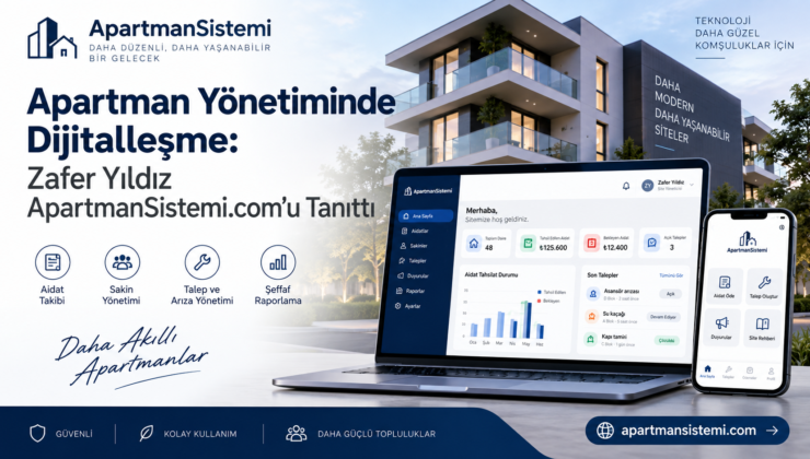 Apartman Yönetiminde Dijitalleşme: Zafer Yıldız ApartmanSistemi.com’u Tanıttı